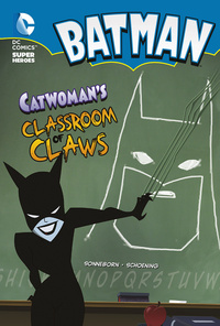 Book Cover for Catwoman's Classroom of Claws by Scott Sonneborn, Dan Schoening, Bob Kane