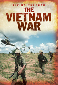 Book Cover for Living Through the Vietnam War by Cath Senker