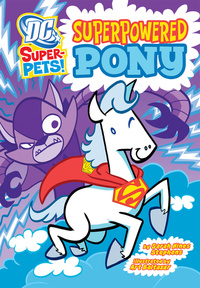 Book Cover for Superpowered Pony by Sarah Hines-Stephens, Art Baltazar, Jerry Siegel, Joe Shuster