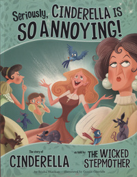Book Cover for Seriously, Cinderella Is So Annoying! by Trisha Speed Shaskan, Gerald Guerlais