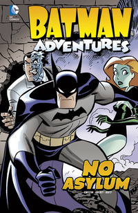 Book Cover for No Asylum by Ty Templeton, Dan Slott, Rick Burchett, Terry Beatty, Lee Loughridge, Philip Felix, Bob Kane