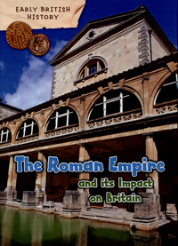 Book Cover for The Roman Empire and Its Impact on Britain by Claire Throp