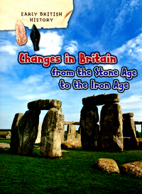 Book Cover for Changes in Britain from the Stone Age to the Iron Age by Claire Throp