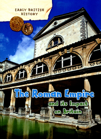 Book Cover for The Roman Empire and Its Impact on Britain by Claire Throp