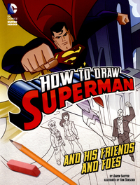 Book Cover for How to Draw Superman and His Friends and Foes by Aaron Sautter
