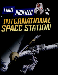 Book Cover for Chris Hadfield and the International Space Station by Andrew Langley