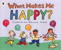 Book Cover for What Makes Me Happy? by Catherine Anholt, Laurence Anholt