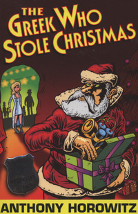 Book Cover for The Greek Who Stole Christmas by Anthony Horowitz