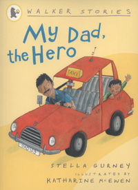 Book Cover for My Dad, the Hero by Stella Gurney, Katharine McEwen