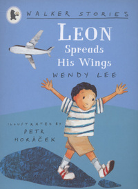Book Cover for Leon Spreads His Wings by Wendy Lee, Petr Horácek