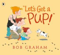 Book Cover for Let's Get a Pup! by Bob Graham