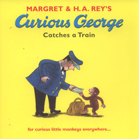 Book Cover for Margret & H.A. Rey's Curious George Catches a Train by Margret Rey, H A Rey, Martha Weston