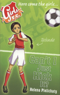 Book Cover for Can't I Just Kick It? by Helena Pielichaty