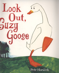 Book Cover for Look Out, Suzy Goose by Petr Horácek