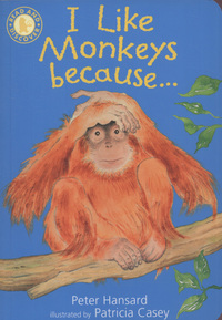 Book Cover for I Like Monkeys Because-- by Peter Hansard, Pat Casey