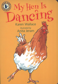 Book Cover for My Hen Is Dancing by Karen Wallace, Anita Jeram