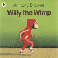Book Cover for Willy the Wimp by Anthony Browne