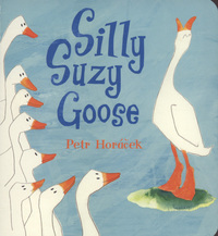 Book Cover for Silly Suzy Goose by Petr Horácek
