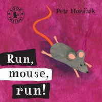 Book Cover for Run, Mouse, Run! by Petr Horácek