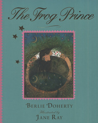 Book Cover for The Frog Prince by Berlie Doherty, Jane Ray