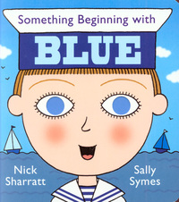 Book Cover for Something Beginning With Blue by Nick Sharratt, Sally Symes