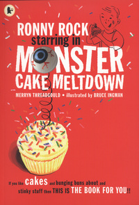 Book Cover for Monster Cake Meltdown by Merryn Threadgould, Bruce Ingman