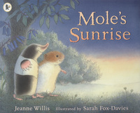 Book Cover for Mole's Sunrise by Jeanne Willis, Sarah FoxDavies