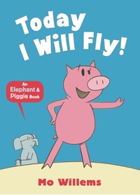 Book Cover for Today I Will Fly! by Mo Willems