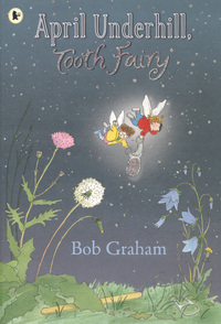 Book Cover for April Underhill, Tooth Fairy by Bob Graham