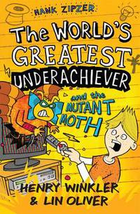 Book Cover for The World's Greatest Underachiever and the Mutant Moth by Henry Winkler, Lin Oliver