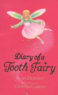 Book Cover for Diary of a Tooth Fairy by Alan Durant, Vanessa Cabban