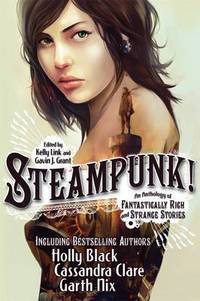 Book Cover for Steampunk! by Kelly Link, Gavin J Grant