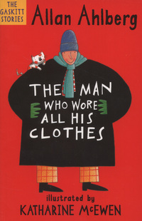 Book Cover for The Man Who Wore All His Clothes by Allan Ahlberg, Katharine McEwen