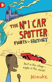Book Cover for The No. 1 Car Spotter Fights the Factory by Atinuke
