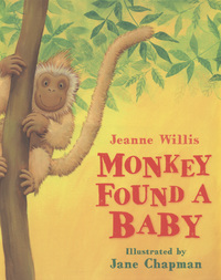 Book Cover for Monkey Found a Baby by Jeanne Willis