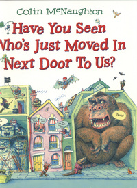 Book Cover for Have You Seen Who's Just Moved in Next Door to Us? by Colin McNaughton