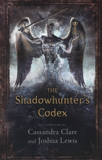 Book Cover for The Shadowhunter's Codex by Cassandra Clare, Joshua Lewis