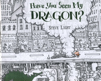 Book Cover for Have You Seen My Dragon? by Steve Light