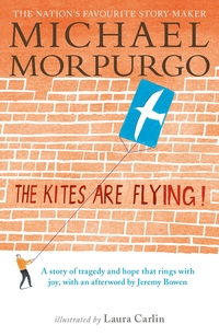 Book Cover for The Kites Are Flying! by Michael Morpurgo