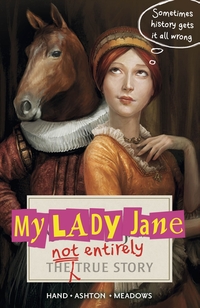 Book Cover for My Lady Jane by Cynthia Hand, Brodi Ashton, Jodi Meadows