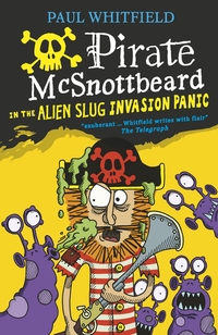 Book Cover for Pirate McSnottbeard in the Alien Slug Invasion Panic by Paul Whitfield