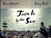 Book Cover for Town Is by the Sea by Joanne Schwartz