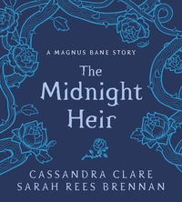 Book Cover for The Midnight Heir by Cassandra Clare