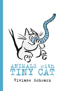 Book Cover for Animals With Tiny Cat by Viviane Schwarz