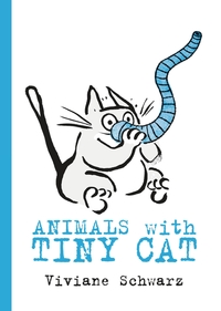Book Cover for Animals With Tiny Cat by Viviane Schwarz
