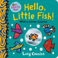 Book Cover for Hello, Little Fish! by Lucy Cousins