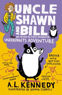 Book Cover for Uncle Shawn and Bill and the Great Big Purple Underwater Underpants Adventure by A L Kennedy