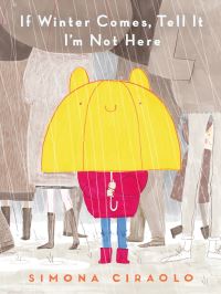 Book Cover for If Winter Comes, Tell It I'm Not Here by Simona Ciraolo