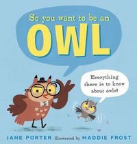 Book Cover for So You Want to Be an Owl by Jane Porter