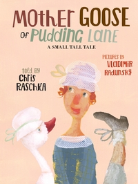 Book Cover for Mother Goose of Pudding Lane by Christopher Raschka